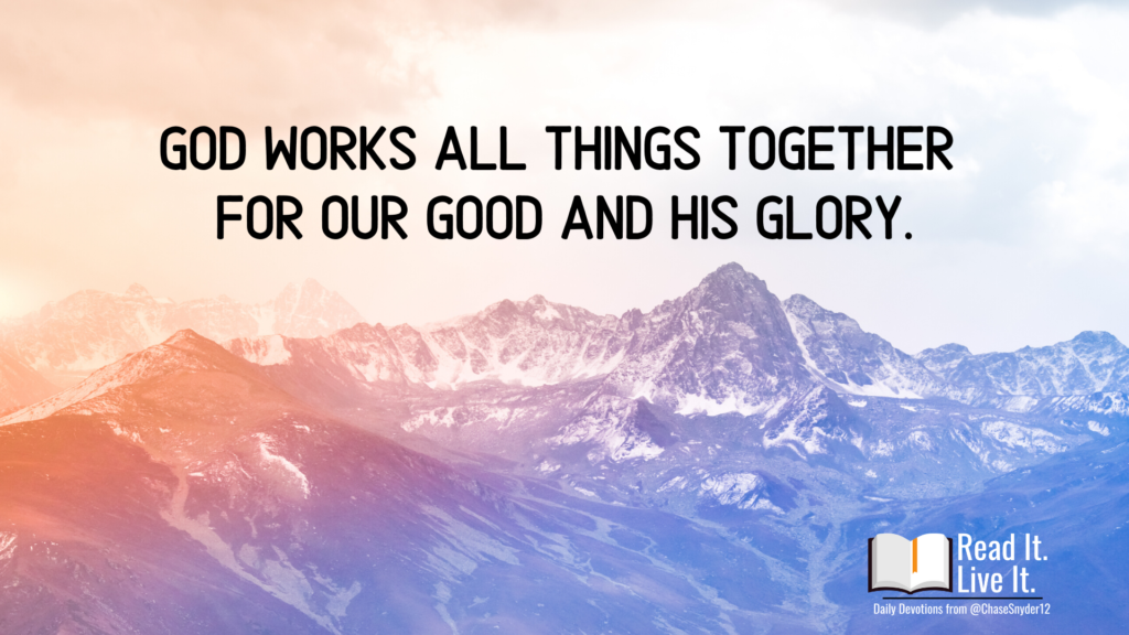 All Things God Works for the Good Romans 828 Chase Snyder